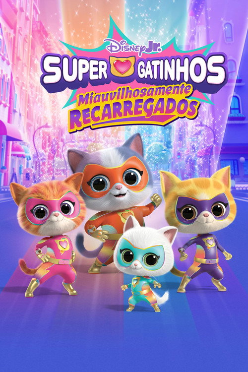 Assistir Super Gatinhos: Miauvilhosamente Recarregados