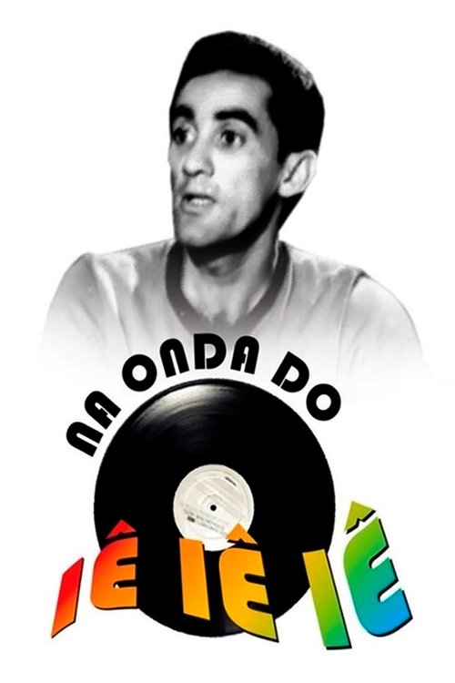 Assistir Na Onda do Iê-Iê-Iê