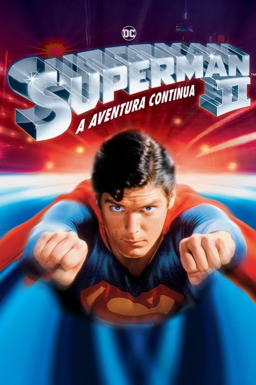 Assistir Superman II: A Aventura Continua