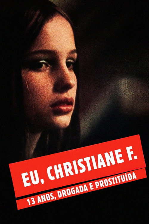 Assistir Eu, Christiane F. - 13 Anos, Drogada e Prostituída