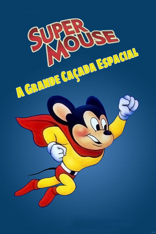 Assistir Super Mouse: A Grande Caçada Espacial