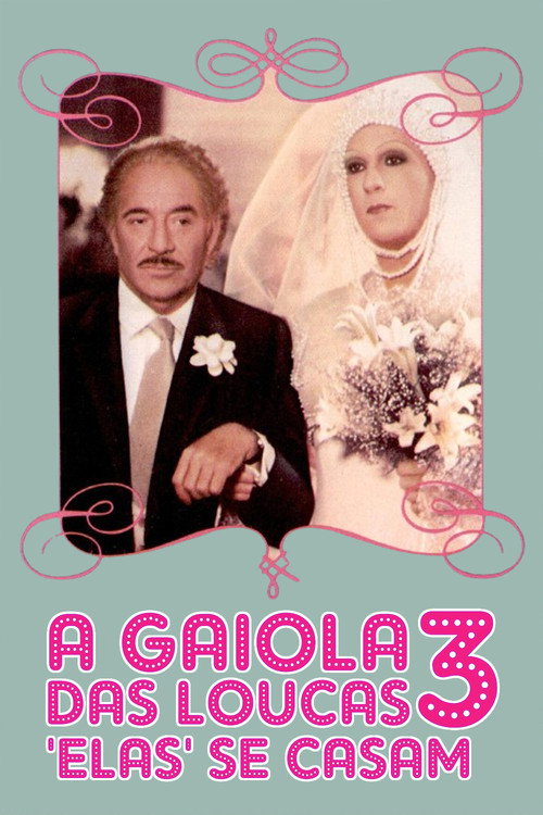 Assistir A Gaiola das Loucas 3: 'Elas' se Casam