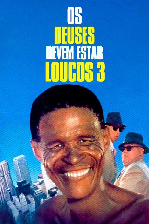 Assistir Os Deuses Devem Estar Loucos 3