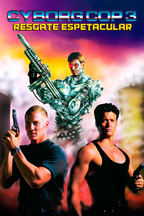 Assistir Cyborg Cop 3: Resgate Espetacular