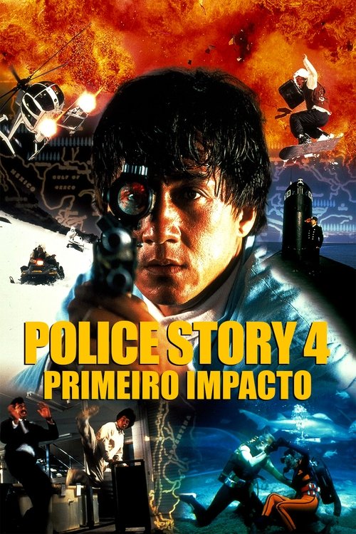 Assistir Police Story 4: Primeiro Impacto