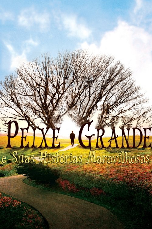 Assistir Peixe Grande e Suas Histórias Maravilhosas
