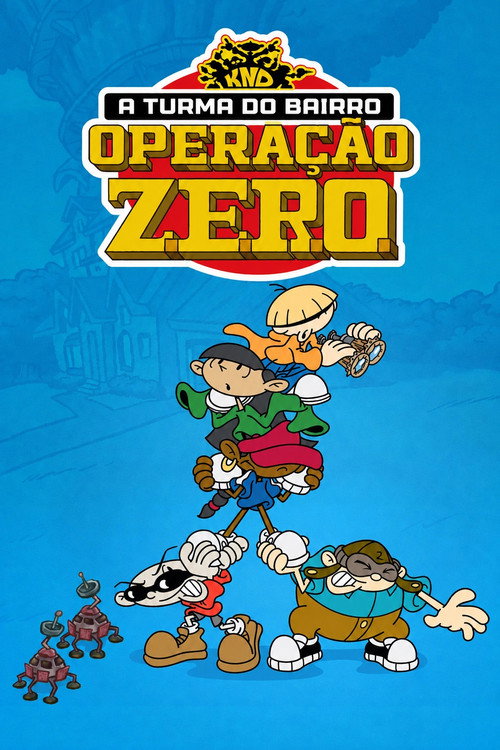 Assistir KND: A Turma do Bairro - Operação Z.E.R.O.