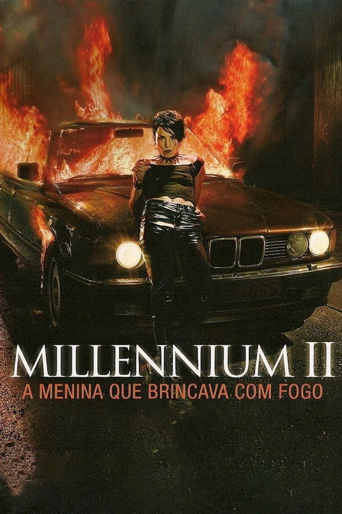 Assistir Millennium II: A Menina Que Brincava com Fogo