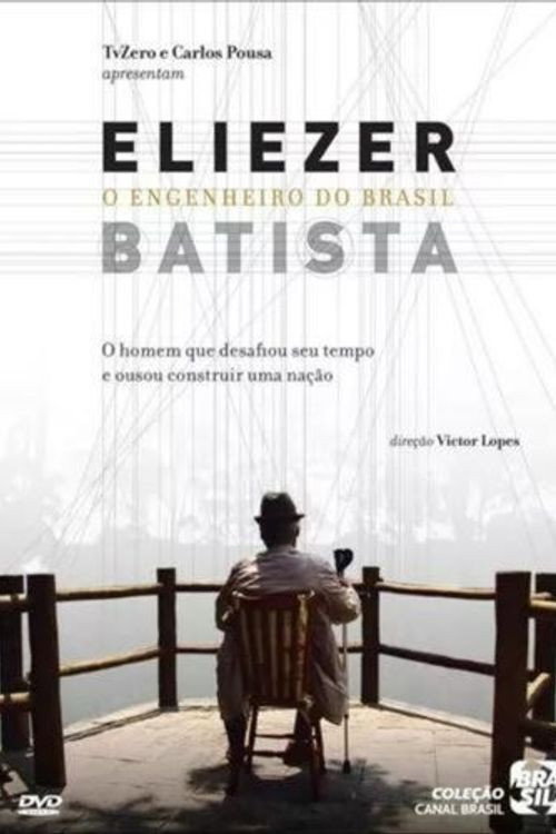 Assistir Eliezer Batista - O Engenheiro do Brasil