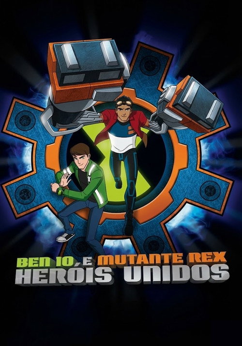 Assistir Ben 10 e Mutante Rex: Heróis Unidos