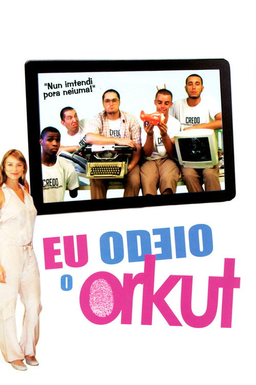 Assistir Eu Odeio o Orkut