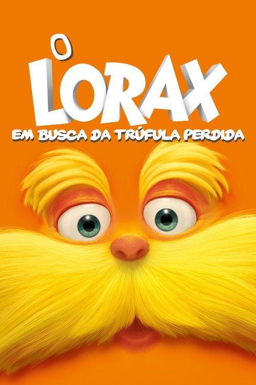 Assistir O Lorax: Em Busca da Trúfula Perdida