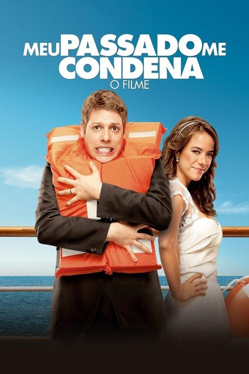 Assistir Meu Passado Me Condena: O Filme