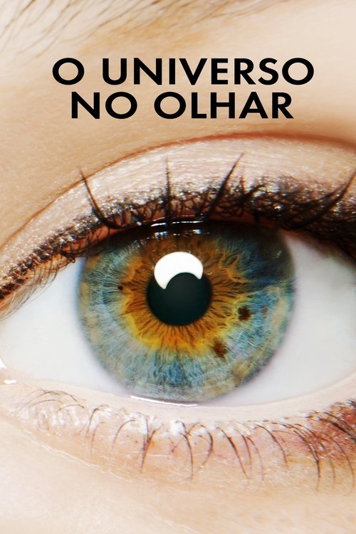 Assistir O Universo no Olhar