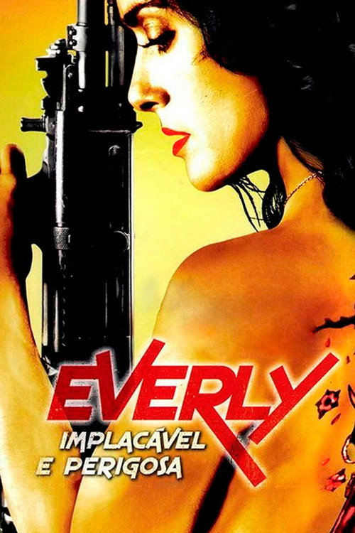 Assistir Everly: Implacável e Perigosa