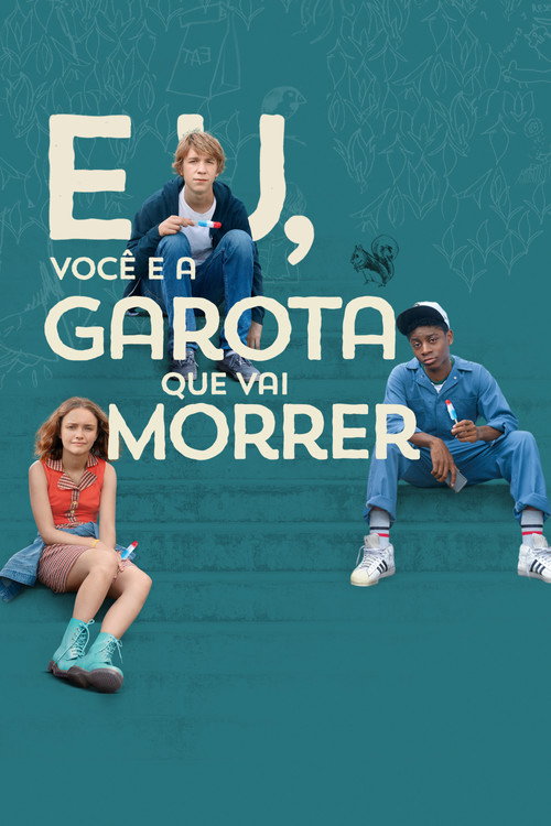 Assistir Eu, Você e a Garota Que Vai Morrer
