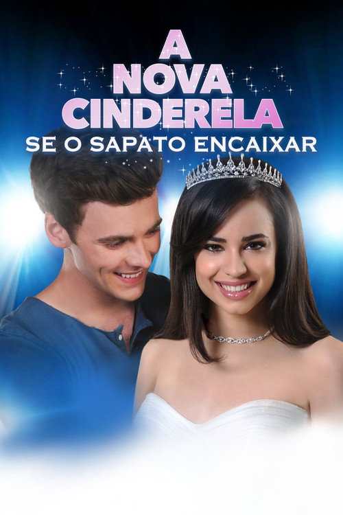 Assistir A Nova Cinderela: Se O Sapato Encaixar