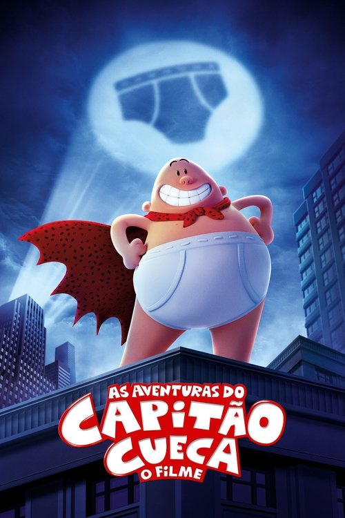 Assistir As Aventuras do Capitão Cueca: O Filme