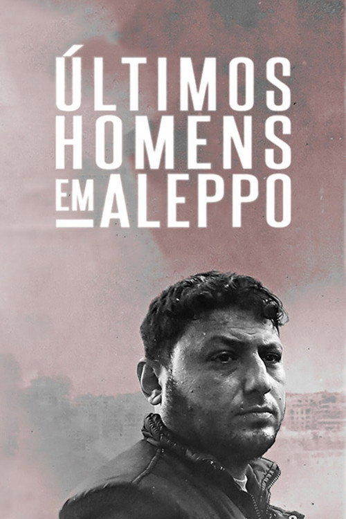 Assistir Últimos Homens em Aleppo