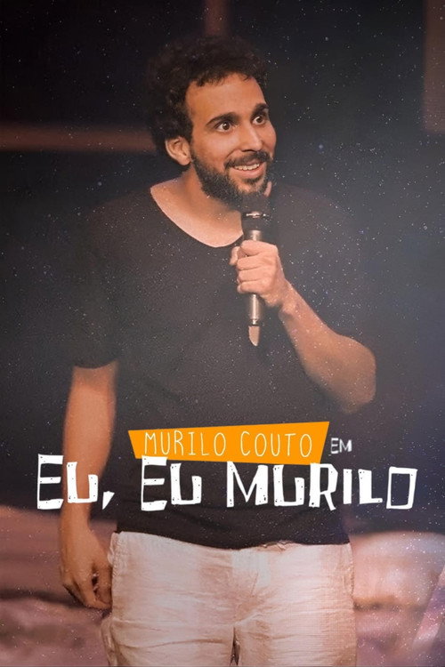 Assistir Murilo Couto - Eu, eu, Murilo