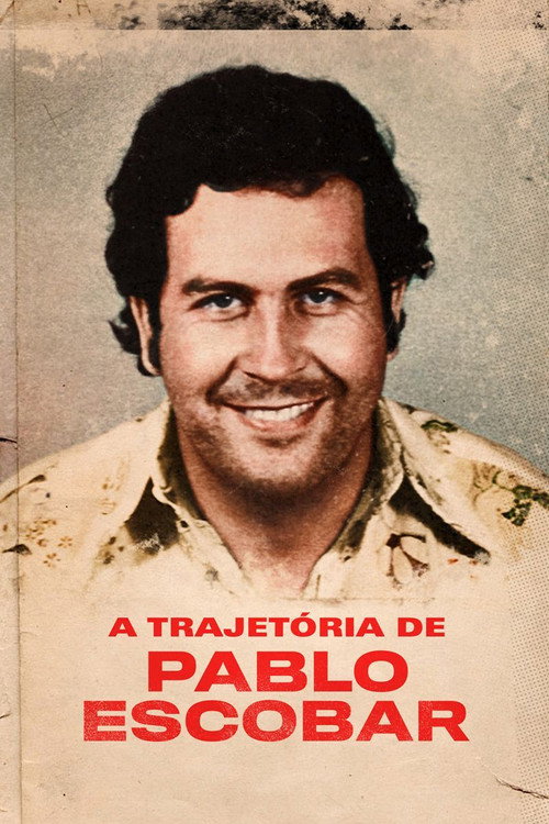 Assistir A Trajetória de Pablo Escobar