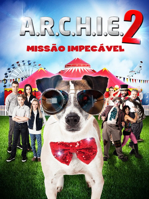 Assistir A.R.C.H.I.E. 2 - Missão Impecável