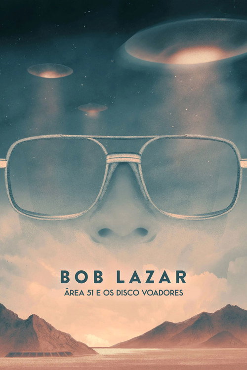 Assistir Bob Lazar: Área 51 e os Discos Voadores