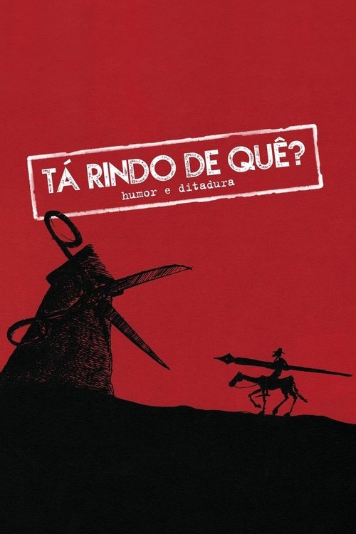 Assistir Tá Rindo de Quê? Humor e Ditadura