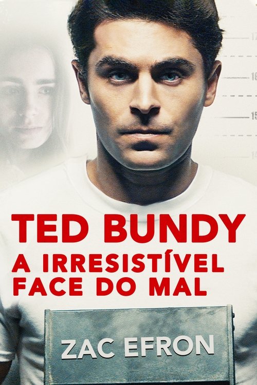 Assistir Ted Bundy: A Irresistível Face do Mal