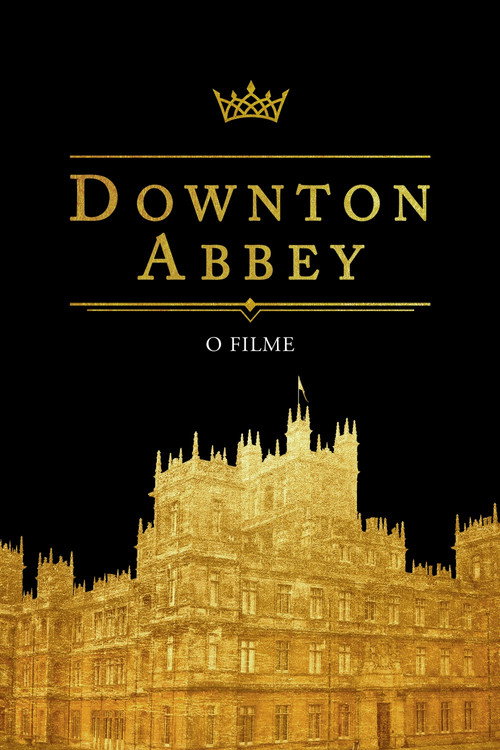 Assistir Downton Abbey - O Filme