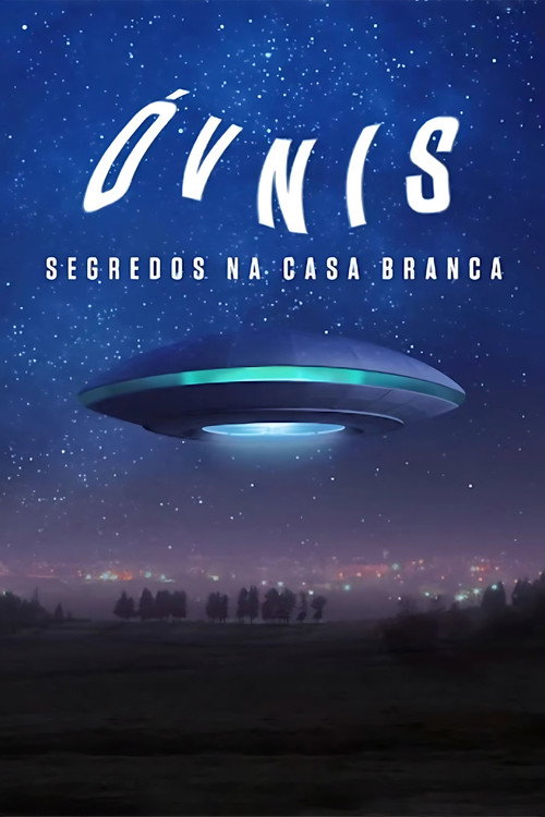 Assistir Óvnis: Segredos na Casa Branca