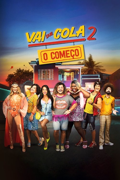 Assistir Vai que Cola 2: O Começo