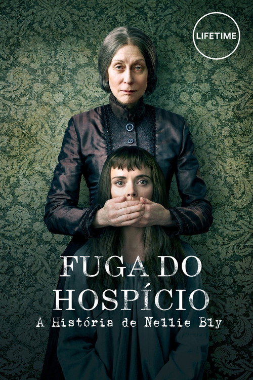 Assistir Fuga do Hospício: A História de Nellie Bly