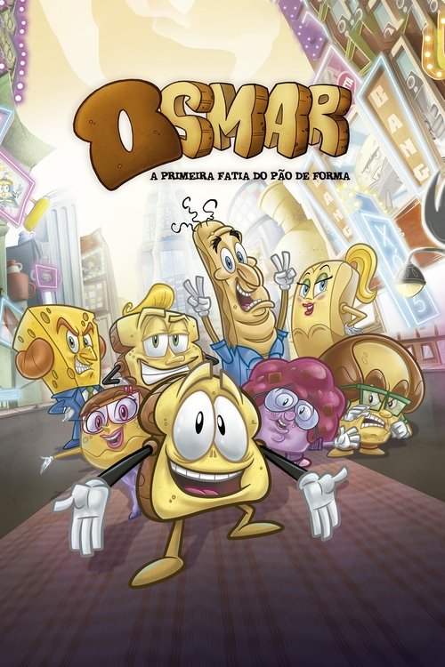 Assistir Osmar, a Primeira Fatia do Pão de Forma - O Filme