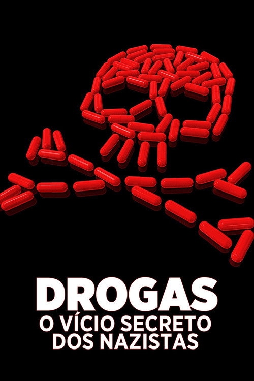 Assistir Drogas: O Vício Secreto dos Nazistas