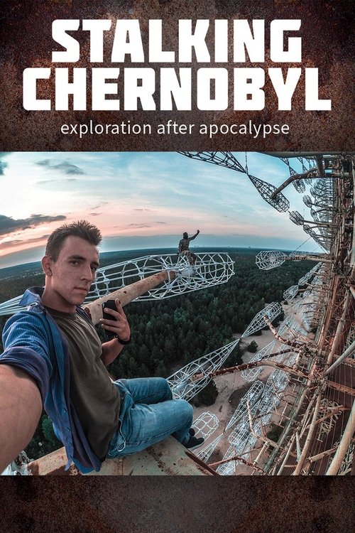 Assistir Stalking Chernobyl - Exploração Após o Apocalipse