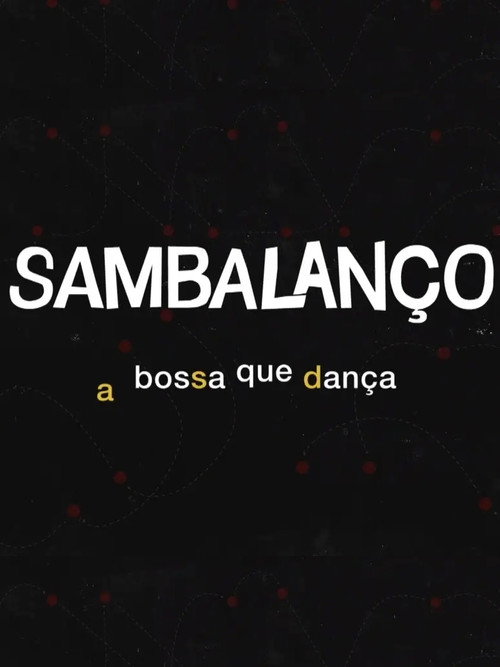 Assistir Sambalanço - A Bossa Que Dança