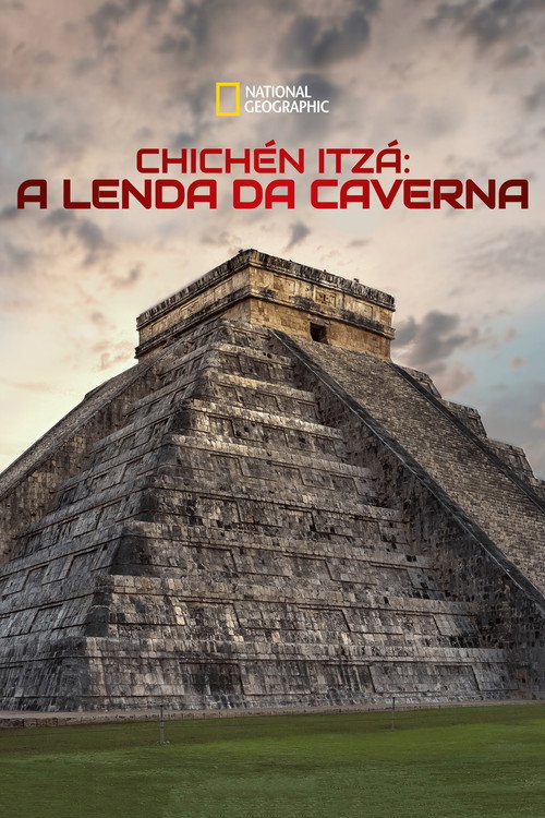 Assistir Chichén Itzá: A Lenda da Caverna