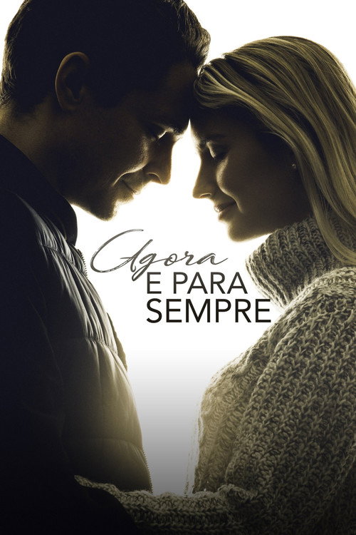 Assistir Agora e Para Sempre