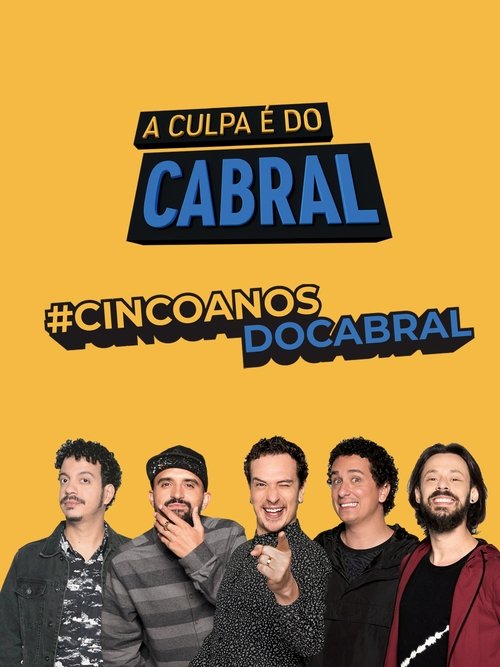 Assistir A Culpa é do Cabral - 5 Anos de Zoeira