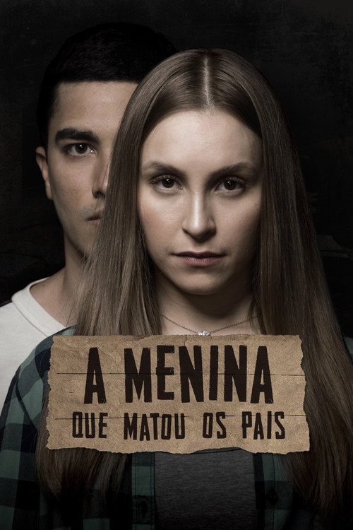 Assistir A Menina que Matou os Pais