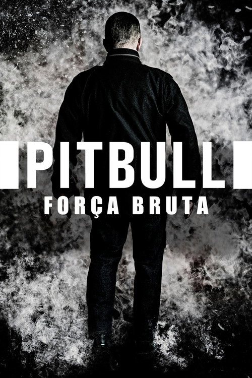 Assistir Pitbull - Força Bruta