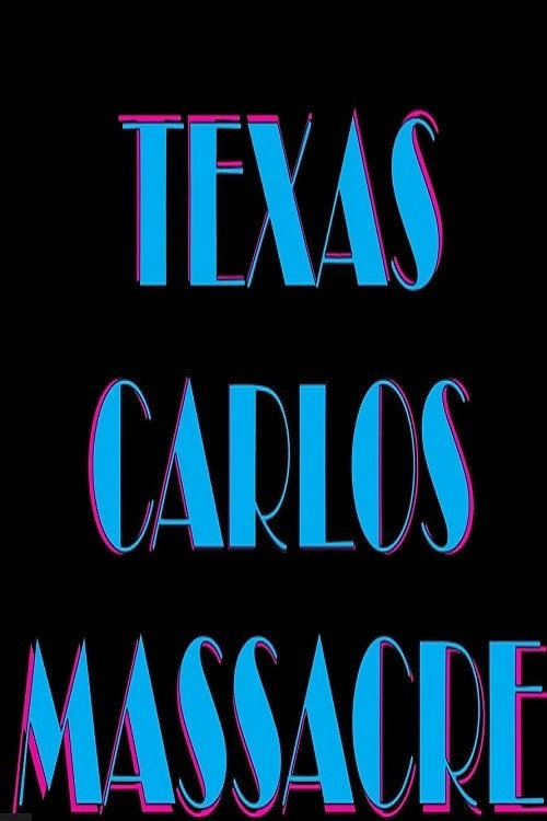 Assistir Texas Carlos Massacre