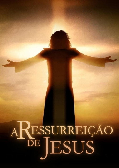 Assistir A Ressurreição de Jesus