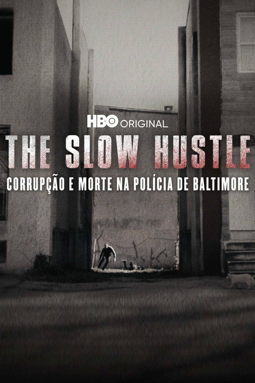 Assistir The Slow Hustle: Corrupção e Morte na Polícia de Baltimore