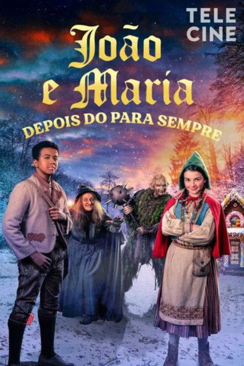 Assistir João e Maria - Depois do para Sempre