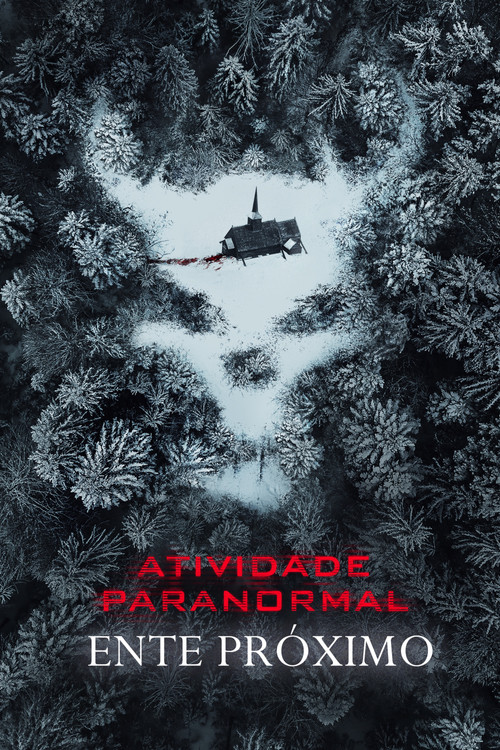 Assistir Atividade Paranormal: Ente Próximo