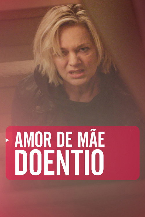 Assistir Amor de Mãe Doentio