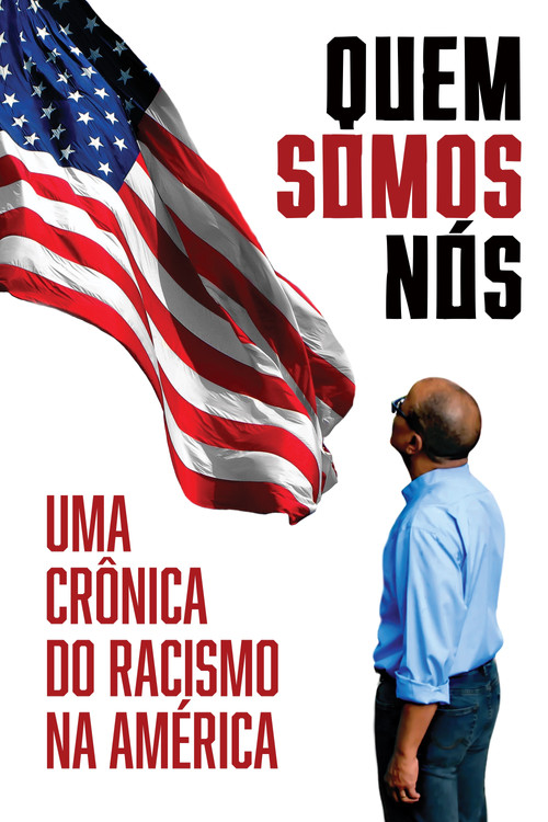 Assistir Quem Somos Nós: Uma Crônica do Racismo na América