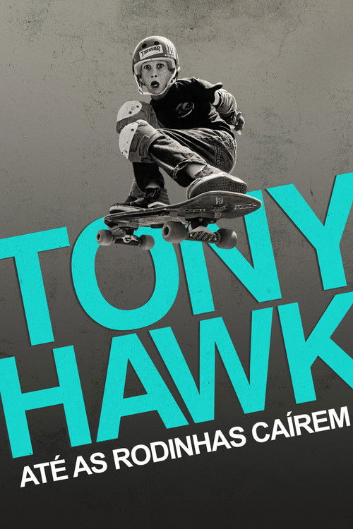 Assistir Tony Hawk: Até as Rodinhas Caírem